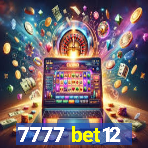 7777 bet12